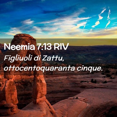 Picture 02 - Neemia 7:13 RIV - Figliuoli di Zattu, ottocentoquaranta - Bible Verse Picture