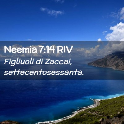 Picture 02 - Neemia 7:14 RIV - Figliuoli di Zaccai, - Bible Verse Picture