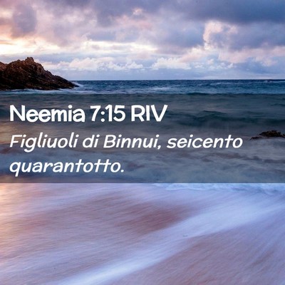 Picture 02 - Neemia 7:15 RIV - Figliuoli di Binnui, seicento - Bible Verse Picture