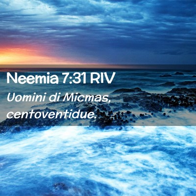Picture 02 - Neemia 7:31 RIV - Uomini di Micmas, - Bible Verse Picture