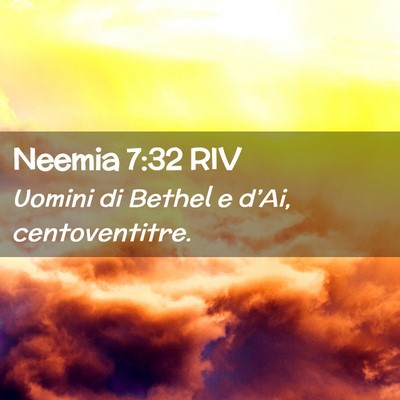 Picture 02 - Neemia 7:32 RIV - Uomini di Bethel e d’Ai, - Bible Verse Picture