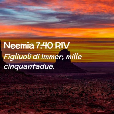 Picture 02 - Neemia 7:40 RIV - Figliuoli di Immer, mille - Bible Verse Picture