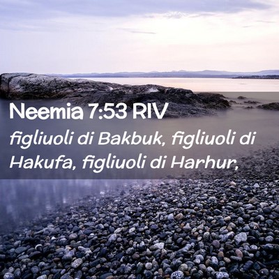 Picture 02 - Neemia 7:53 RIV - figliuoli di Bakbuk, figliuoli di Hakufa, - Bible Verse Picture