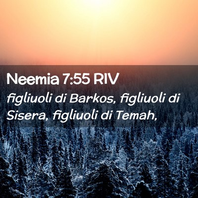 Picture 02 - Neemia 7:55 RIV - figliuoli di Barkos, figliuoli di Sisera, - Bible Verse Picture