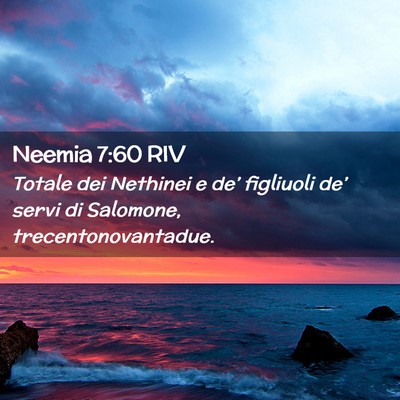 Picture 02 - Neemia 7:60 RIV - Totale dei Nethinei e de’ figliuoli de’ servi - Bible Verse Picture