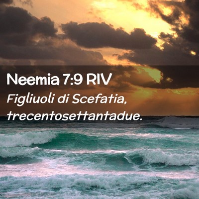 Picture 02 - Neemia 7:9 RIV - Figliuoli di Scefatia, - Bible Verse Picture