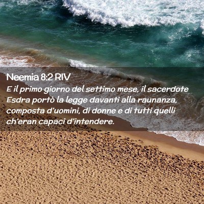 Picture 02 - Neemia 8:2 RIV - E il primo giorno del settimo mese, il sacerdote - Bible Verse Picture