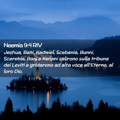 Picture 02 - Neemia 9:4 RIV - Jeshua, Bani, Kadmiel, Scebania, Bunni, Scerebia, - Bible Verse Picture