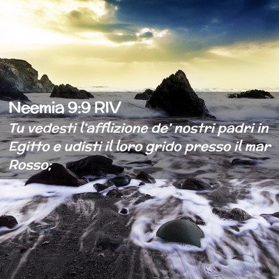 Picture 02 - Neemia 9:9 RIV - Tu vedesti l’afflizione de’ nostri padri in - Bible Verse Picture