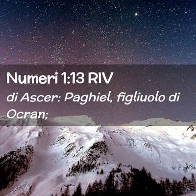 Picture 02 - Numeri 1:13 RIV - di Ascer: Paghiel, figliuolo di - Bible Verse Picture