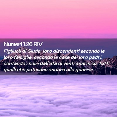 Picture 02 - Numeri 1:26 RIV - Figliuoli di Giuda, loro discendenti secondo le - Bible Verse Picture
