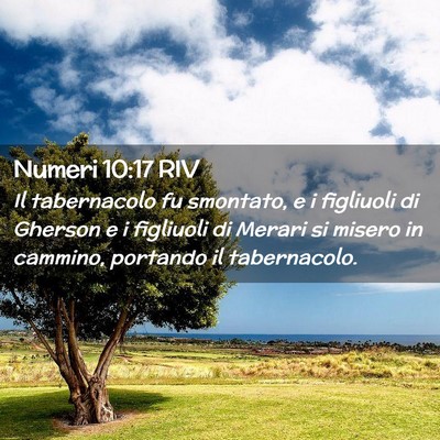 Picture 02 - Numeri 10:17 RIV - Il tabernacolo fu smontato, e i figliuoli di - Bible Verse Picture
