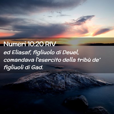Picture 02 - Numeri 10:20 RIV - ed Eliasaf, figliuolo di Deuel, comandava - Bible Verse Picture