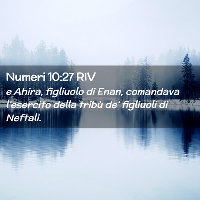Picture 02 - Numeri 10:27 RIV - e Ahira, figliuolo di Enan, comandava - Bible Verse Picture