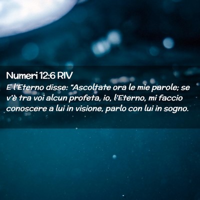 Picture 02 - Numeri 12:6 RIV - E l’Eterno disse: “Ascoltate ora le mie - Bible Verse Picture
