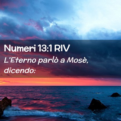 Picture 02 - Numeri 13:1 RIV - L’Eterno parlò a Mosè, - Bible Verse Picture