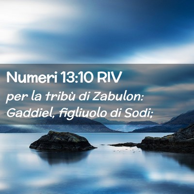 Picture 02 - Numeri 13:10 RIV - per la tribù di Zabulon: Gaddiel, figliuolo di - Bible Verse Picture