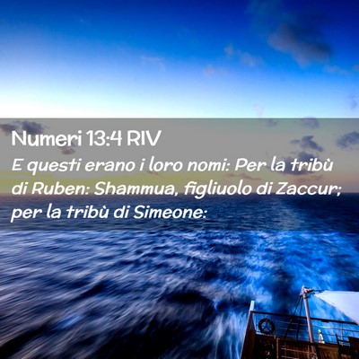 Picture 02 - Numeri 13:4 RIV - E questi erano i loro nomi: Per la tribù di - Bible Verse Picture