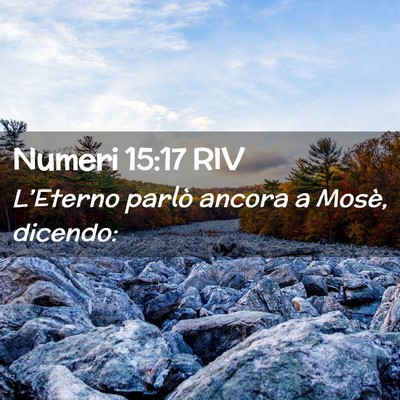 Picture 02 - Numeri 15:17 RIV - L’Eterno parlò ancora a Mosè, - Bible Verse Picture