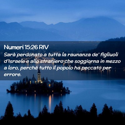 Picture 02 - Numeri 15:26 RIV - Sarà perdonato a tutta la raunanza de’ - Bible Verse Picture