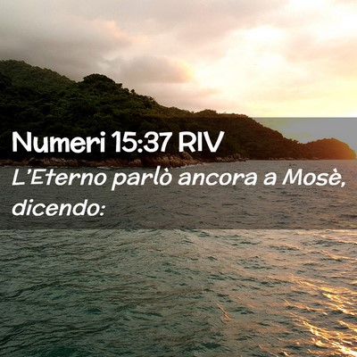 Picture 02 - Numeri 15:37 RIV - L’Eterno parlò ancora a Mosè, - Bible Verse Picture