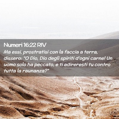 Picture 02 - Numeri 16:22 RIV - Ma essi, prostratisi con la faccia a terra, - Bible Verse Picture