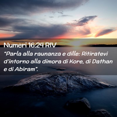 Picture 02 - Numeri 16:24 RIV - “Parla alla raunanza e dille: Ritiratevi - Bible Verse Picture