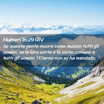 Picture 02 - Numeri 16:29 RIV - Se questa gente muore come muoion tutti gli - Bible Verse Picture