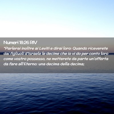 Picture 02 - Numeri 18:26 RIV - “Parlerai inoltre ai Leviti e dirai loro: - Bible Verse Picture