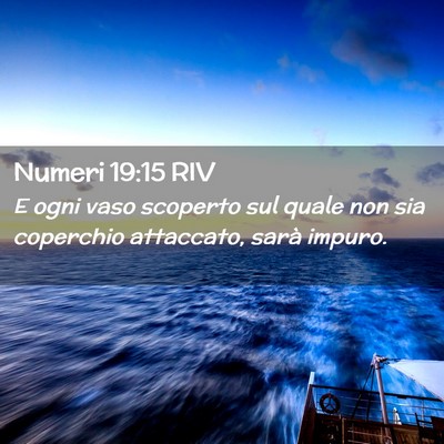 Picture 02 - Numeri 19:15 RIV - E ogni vaso scoperto sul quale non sia coperchio - Bible Verse Picture