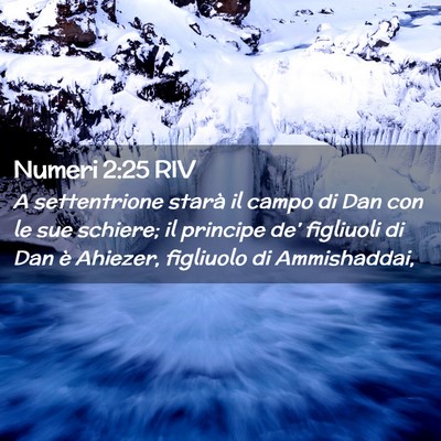 Picture 02 - Numeri 2:25 RIV - A settentrione starà il campo di Dan con le sue - Bible Verse Picture