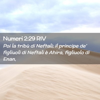 Picture 02 - Numeri 2:29 RIV - Poi la tribù di Neftali; il principe de’ - Bible Verse Picture