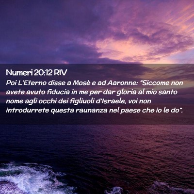 Picture 02 - Numeri 20:12 RIV - Poi L’Eterno disse a Mosè e ad Aaronne: - Bible Verse Picture