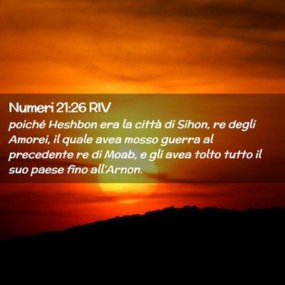 Picture 02 - Numeri 21:26 RIV - poiché Heshbon era la città di Sihon, re degli - Bible Verse Picture