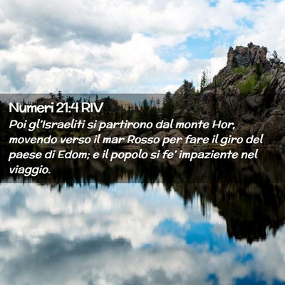 Picture 02 - Numeri 21:4 RIV - Poi gl’Israeliti si partirono dal monte Hor, - Bible Verse Picture
