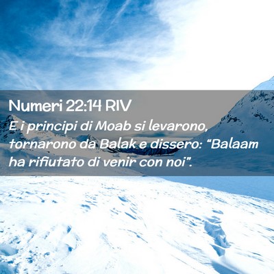 Picture 02 - Numeri 22:14 RIV - E i principi di Moab si levarono, tornarono da - Bible Verse Picture