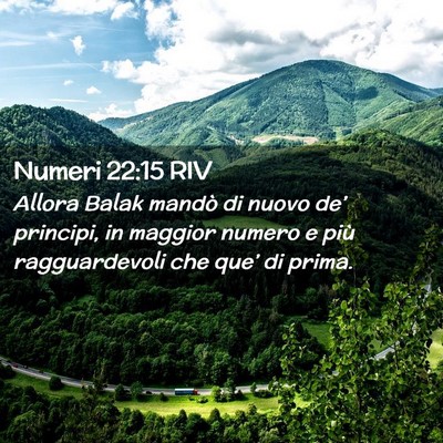 Picture 02 - Numeri 22:15 RIV - Allora Balak mandò di nuovo de’ principi, in - Bible Verse Picture