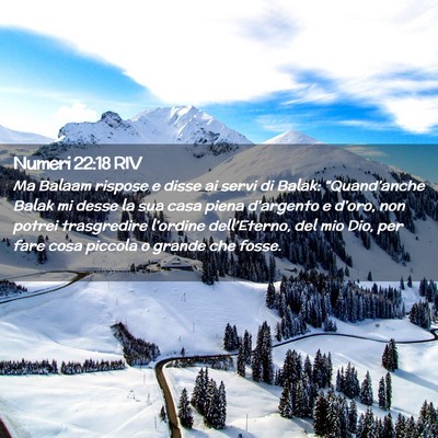 Picture 02 - Numeri 22:18 RIV - Ma Balaam rispose e disse ai servi di Balak: - Bible Verse Picture