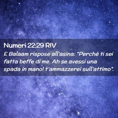 Picture 02 - Numeri 22:29 RIV - E Balaam rispose all’asina: “Perché ti sei - Bible Verse Picture