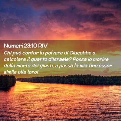 Picture 02 - Numeri 23:10 RIV - Chi può contar la polvere di Giacobbe o - Bible Verse Picture