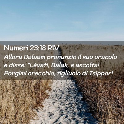 Picture 02 - Numeri 23:18 RIV - Allora Balaam pronunziò il suo oracolo e disse: - Bible Verse Picture