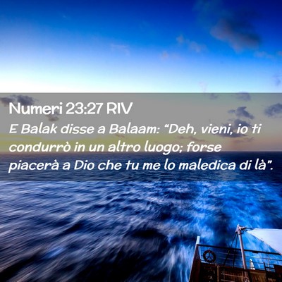 Picture 02 - Numeri 23:27 RIV - E Balak disse a Balaam: “Deh, vieni, io ti - Bible Verse Picture