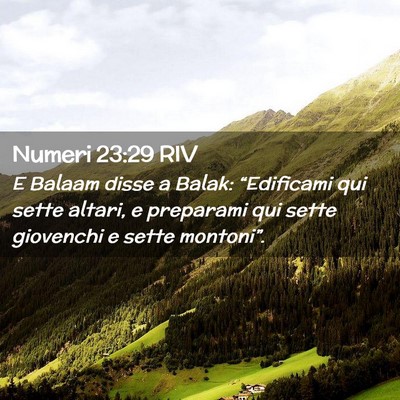 Picture 02 - Numeri 23:29 RIV - E Balaam disse a Balak: “Edificami qui sette - Bible Verse Picture
