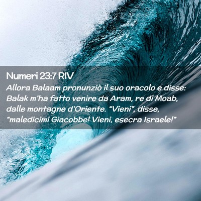 Picture 02 - Numeri 23:7 RIV - Allora Balaam pronunziò il suo oracolo e disse: - Bible Verse Picture