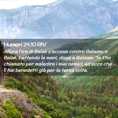 Picture 02 - Numeri 24:10 RIV - Allora l’ira di Balak s’accese contro Balaam; - Bible Verse Picture