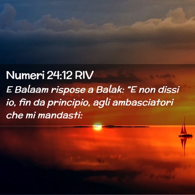 Picture 02 - Numeri 24:12 RIV - E Balaam rispose a Balak: “E non dissi io, fin - Bible Verse Picture