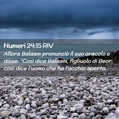 Picture 02 - Numeri 24:15 RIV - Allora Balaam pronunziò il suo oracolo e disse: - Bible Verse Picture