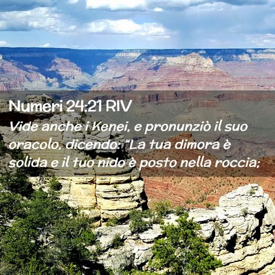 Picture 02 - Numeri 24:21 RIV - Vide anche i Kenei, e pronunziò il suo oracolo, - Bible Verse Picture
