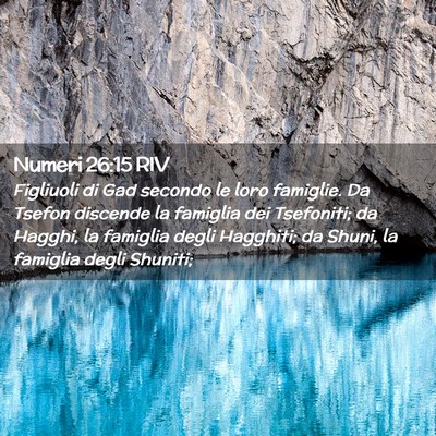 Picture 02 - Numeri 26:15 RIV - Figliuoli di Gad secondo le loro famiglie. Da - Bible Verse Picture