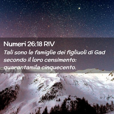 Picture 02 - Numeri 26:18 RIV - Tali sono le famiglie dei figliuoli di Gad - Bible Verse Picture